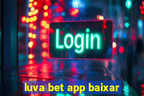 luva bet app baixar